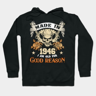 Skull Made In 1946 I Am Old For Good Reason Hoodie